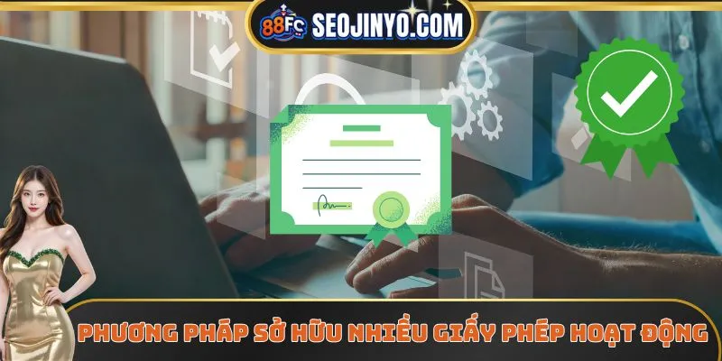 Phương pháp sở hữu nhiều giấy phép hoạt động